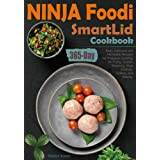 NINJA Foodi SmartLid Cookbook: 365-Day Easy, Delicious and Affordable Recipes for Pressure Cooking, Air Frying, Combi-Steaming, Slow Cooking, Grilling, and Baking. - Paperback