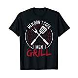 Men don't cook man Grill BBQ Grill Smoker Barbecue T-Shirt