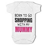 Born to go Shopping with My Mummy - Baby Vest - 18-24 Months