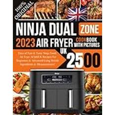 Ninja Dual Zone Air Fryer Cookbook UK With Pictures: 2500 Days of Fast & Tasty Ninja Foodi Dual Zone Air Fryer AF300UK Recipes For Beginners & Advanced Using British Ingredients & Measurements! - Paperback