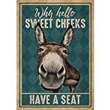 Donkey Why Hello Sweet Cheeks Have A Seat Funny Poster Garage Wall Decor Metal Sign Poster 8x12 inch