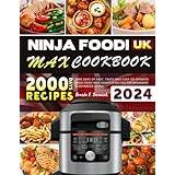 Ninja Max XL Air Fryer Cookbook for Beginners : 2000-Day Tasty and