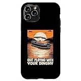 iPhone 11 Pro Funny Motorboating Quote Quit Playing With Your Dinghy Case