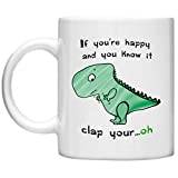 Dinosaur, Happy and You Know It, T-Rex, Funny Mug, Quirky Mug, GPO Group Exclsuive Design Frustrated Fred, Dinosaur Mug, Microwave Dishwasher Safe 11oz Mug Cup