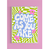 A4 Come As You Are Wall Print