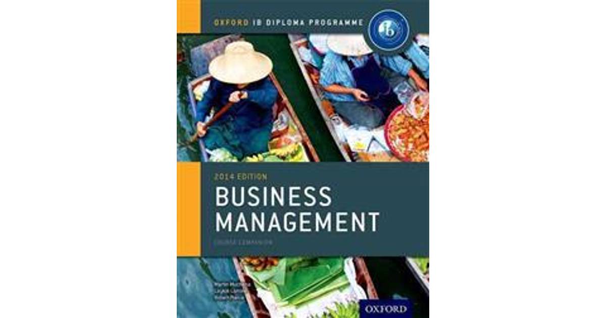 Ib Business Management Course Book 2014 Edition Oxford Ib Diploma Program, Hæfte