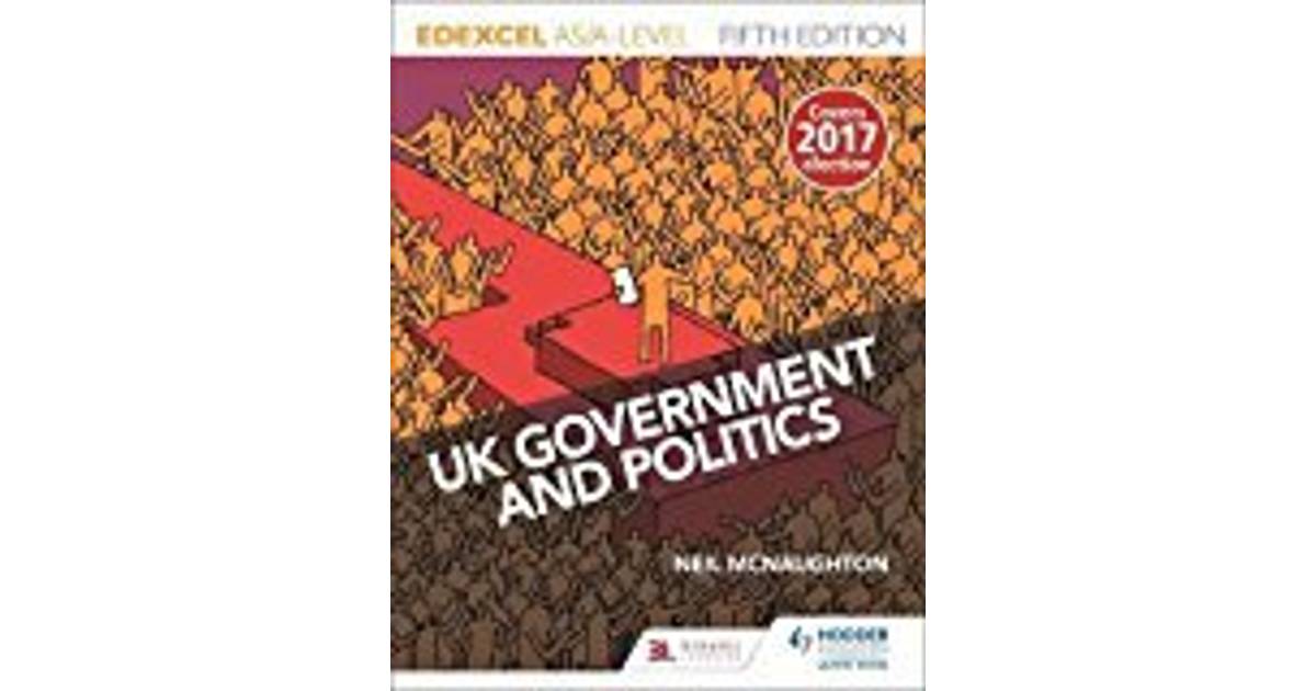 Edexcel UK Government and Politics for AS/A Level Fifth Edition