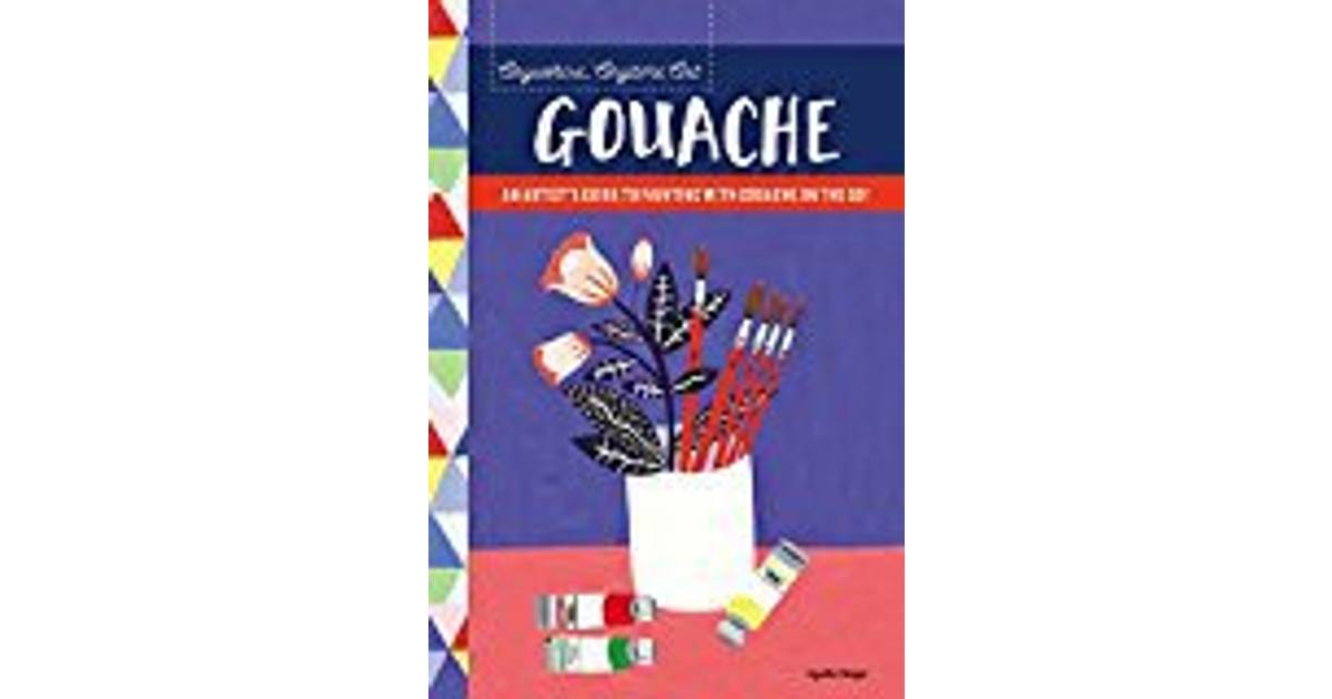Anywhere Anytime Art Gouache An artists guide to painting with gouache
on the go Epub-Ebook