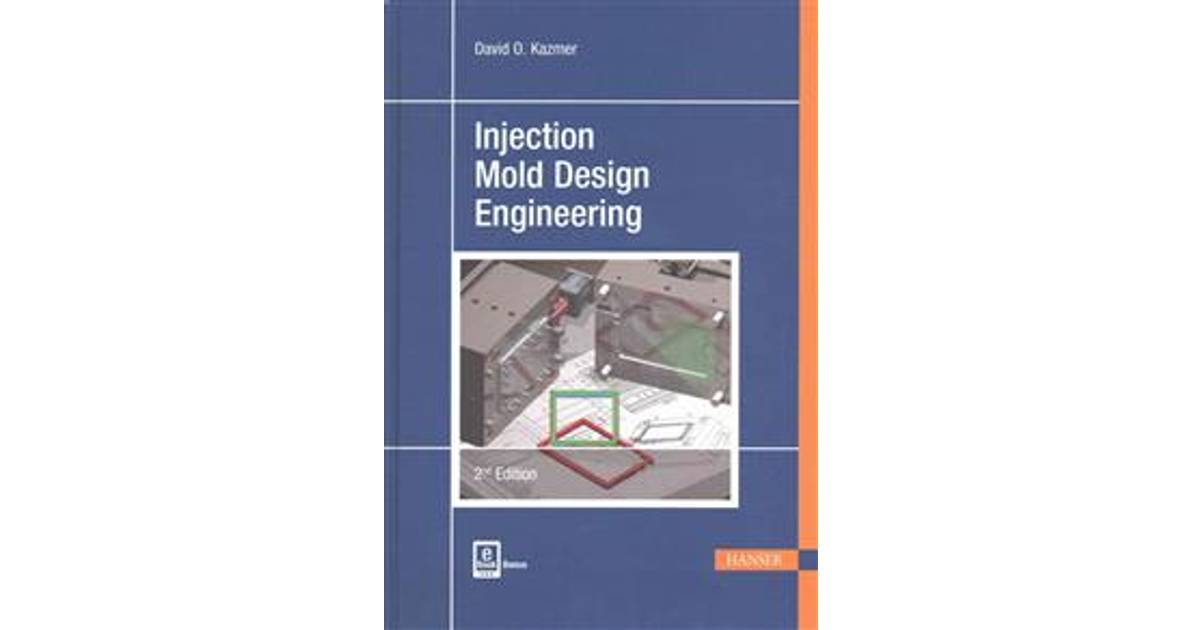 Injection Mold Design Engineering (Hardcover, 2016)