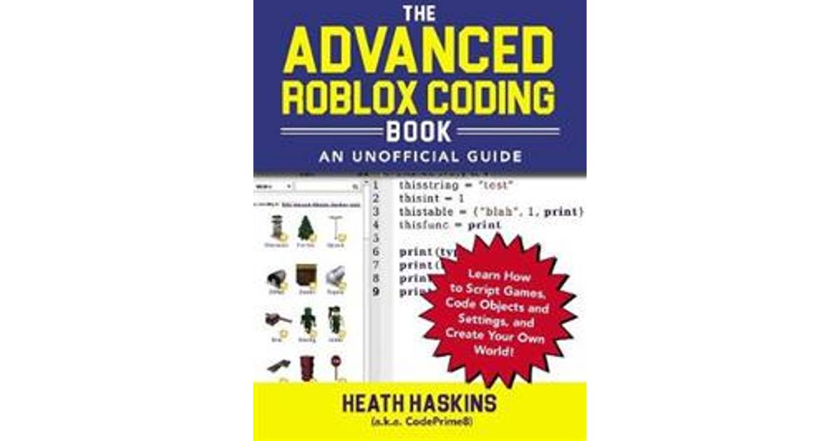 The Advanced Roblox Coding Book An Unofficial Guide Paperback 2019 Compare Prices - full guide to roblox coding