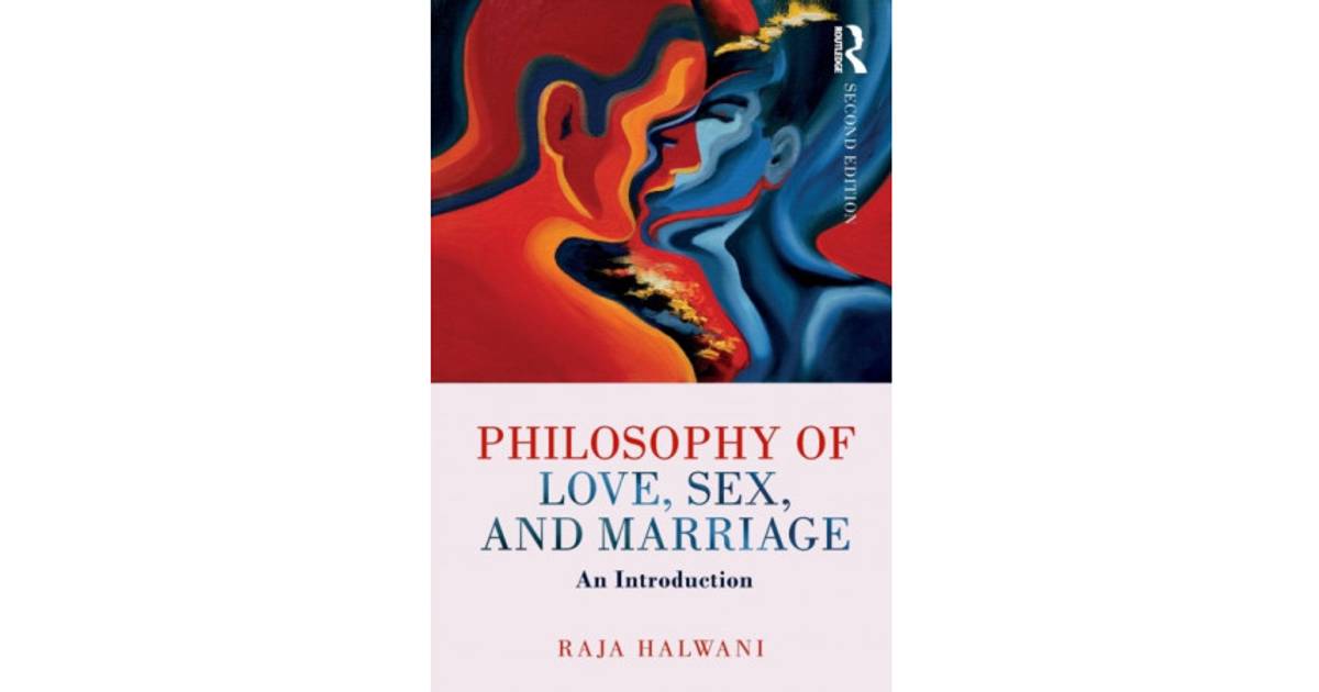 Philosophy Of Love Sex And Marriage An Introduction Bog Paperback 