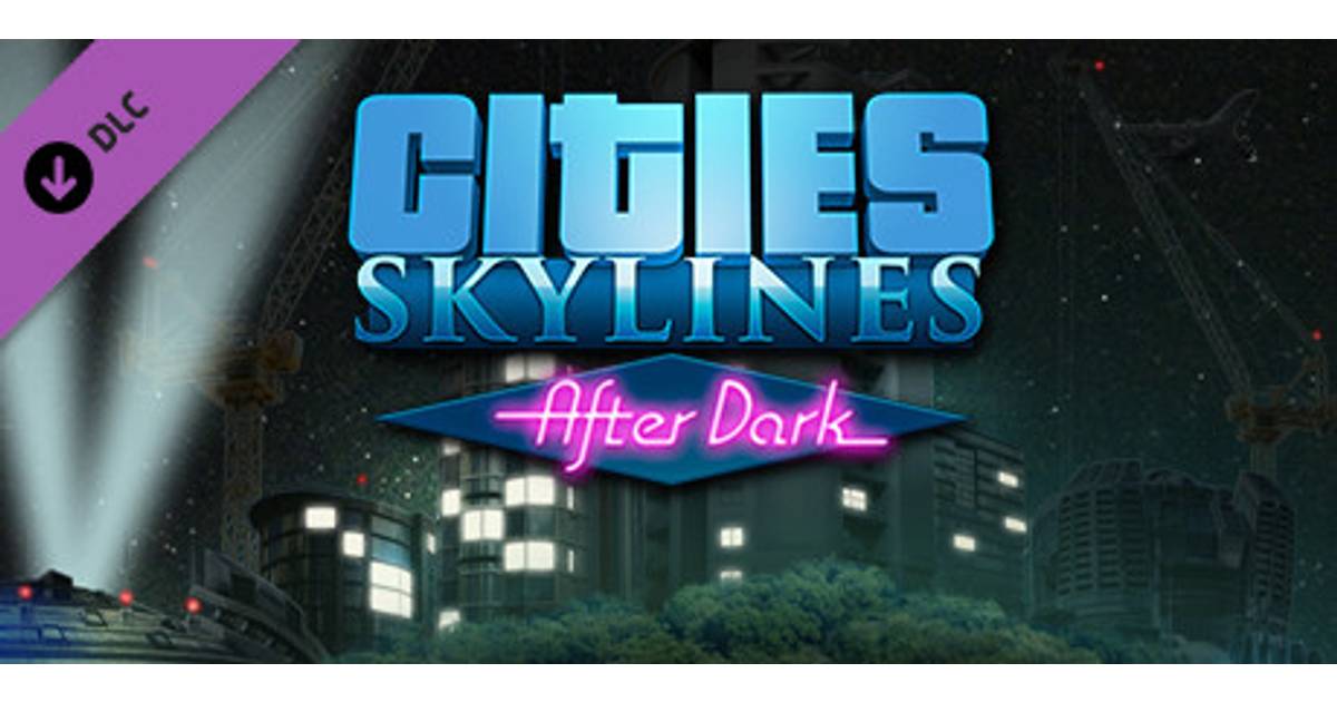 are cities skylines after dark dlc