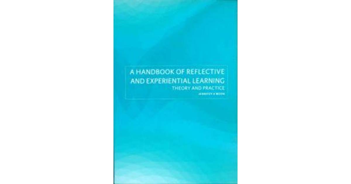 A Handbook of Reflective and Experiential Learning Theory and Practice