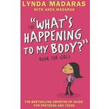 WHAT'S HAPPENING TO MY BODY: BOOK FOR GIRLS