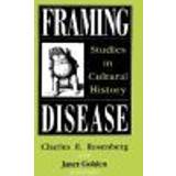 Framing Disease: Studies in Cultural History (Paperback, 1992)