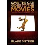 Save the Cat! Goes to the Movies: The Screenwriter's Guide to Every Story Ever Told (Paperback, 2007)