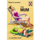 How it Works: The Mum (Hardcover, 2016)