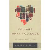 You Are What You Love (Hardcover, 2016)