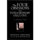 The Four Obsessions of an Extraordinary Executive: A Leadership Fable (Hardcover, 2000)
