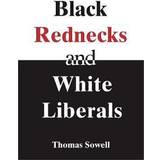 Black Rednecks and White Liberals (Paperback, 2006)