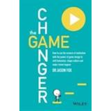 The Game Changer: How to Use the Science of Motivation with the Power of Game Design to Shift Behaviour, Shape Culture and Make Clever H (Paperback, 2014)
