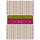 The Alice B. Toklas Cookbook (Paperback, 1998)