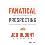 Business, Economics & Management Books Fanatical Prospecting: The Ultimate Guide to Opening Sales Conversations and Filling the Pipeline by Leveraging Social Selling, Telephone, Email, Text, and Cold Calling (Hardcover, 2015)