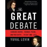The Great Debate: Edmund Burke, Thomas Paine, and the Birth of Right and Left (Paperback, 2014)