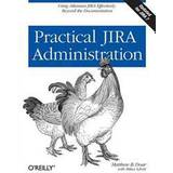 Practical Jira Administration (Paperback, 2011)