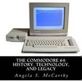 The Commodore 64: History, Technology, and Legacy (Paperback, 2015)