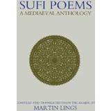 Sufi Poems: A Mediaeval Anthology: A Medieval Anthology (Islamic Texts Society Books) (Paperback, 2004)