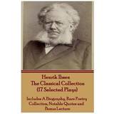 Biography E-Books Henrik Ibsen the Classical Collection (17 Selected Plays): Includes a Biography, Rare Poetry Collection, Notable Quotes and Bonus Lecture (E-Book, 2013)
