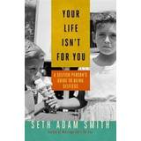 Your Life Isn't for You (Paperback, 2014)