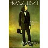 Franz Liszt: The Weimar Years, 1848-61 v. 2 (Paperback, 1993)