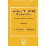 Gervase of Tilbury, Otia Imperialia (Hardcover, 2002)