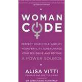 Womancode: Perfect Your Cycle, Amplify Your Fertility, Supercharge Your Sex Drive and Become a Power Source (Paperback, 2013)