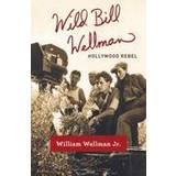 wild bill wellman hollywood rebel (Hardcover, 2015)