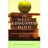 Reference Books well educated mind a guide to the classical education you never had (Hardcover, 2004)