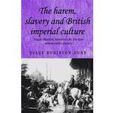 The Harem, Slavery and British Imperial Culture (Paperback, 2014)