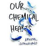 Our Chemical Hearts (Paperback, 2016)