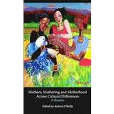 Mothers, Mothering and Motherhood Across Cultural Differences (Paperback, 2014)