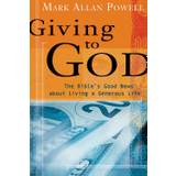 giving to god the bibles good news about living a generous life
