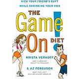 game on diet kick your friends butt while shrinking your own