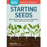 starting seeds how to grow healthy productive vegetables herbs and flowers