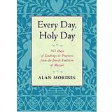 every day holy day 365 days of teachings and practices from the jewish trad