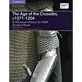 The Age of the Crusades, c1071–1204: A/AS Level History for AQA (A Level (AS) History AQA)