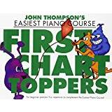 John Thompson's Easiest Piano Course: First Chart Toppers (John Thompson Easiest Piano Co)
