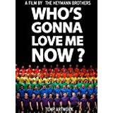 Whos Gonna Love Me Now? [DVD]