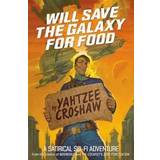 Will Save the Galaxy for Food (Paperback, 2017)