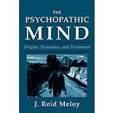 psychopathic mind origins dynamics and treatment
